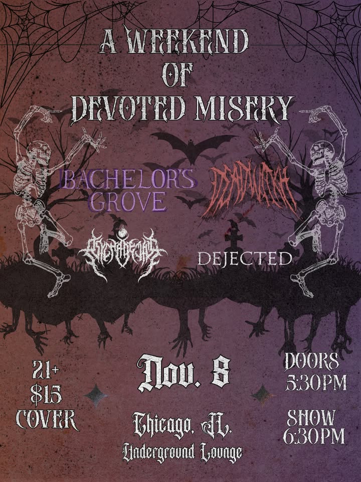BACHELOR'S GROVE, DEADWITXH, DEJECTED, PSYCHADETHIC