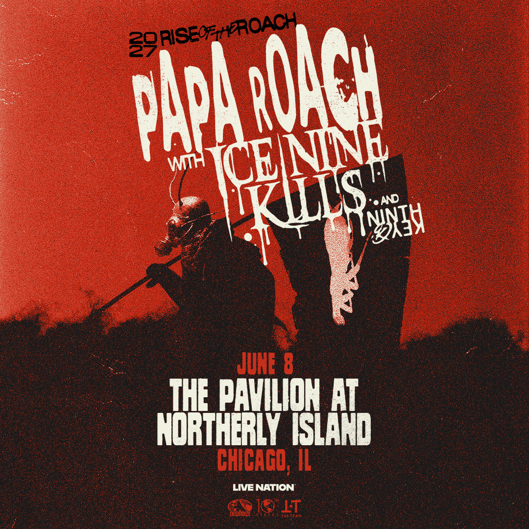 PAPA ROACH, ICE NINE KILLS, NINTH KEY